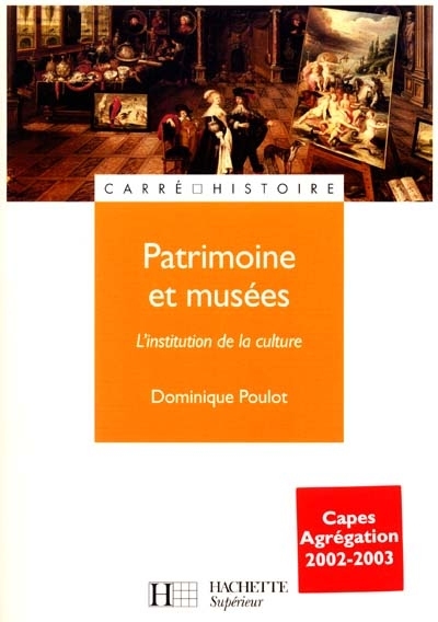 Patrimoine et musées : l'institution de la culture : Capes, Agrégation 2002-2003