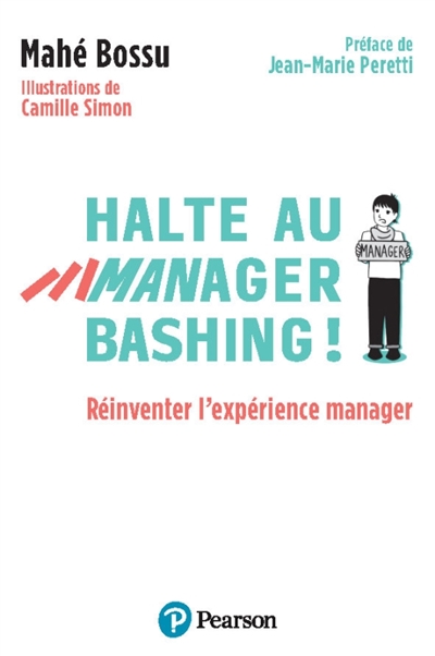 Halte au manager bashing ! : réinventer l'expérience manager