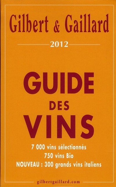 Guide Gilbert & Gaillard des vins : 7.000 vins sélectionnés, 750 vins bio, nouveau : 300 grands vins italiens
