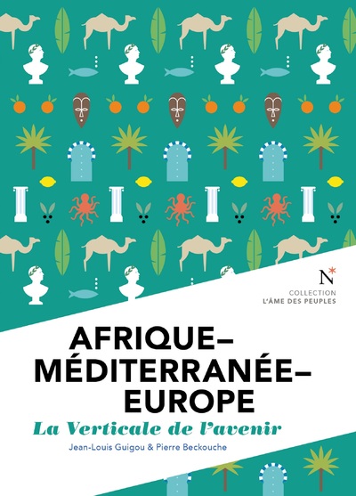 Afrique-Méditerranée-Europe : la verticale de l'avenir