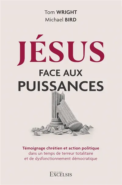 Jésus face aux puissances : témoignage chrétien et action politique dans un temps de terreur totalitaire et de dysfonctionnement démocratique