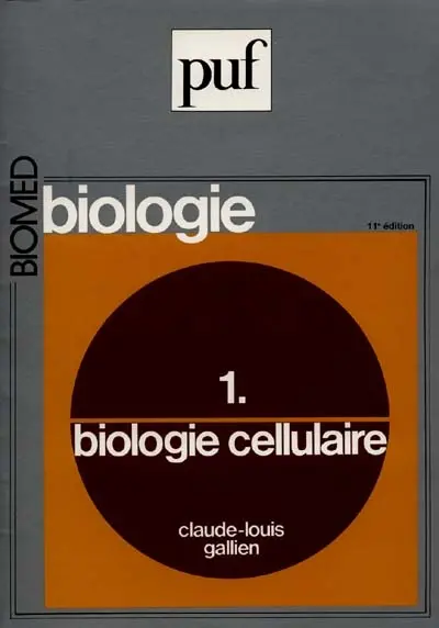 Biologie. Vol. 1. Biologie cellulaire