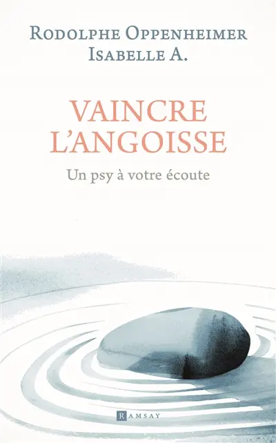 Vaincre l'angoisse : un psy à votre écoute