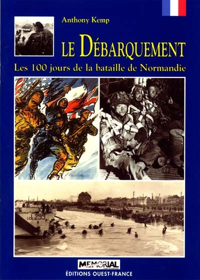 Le Débarquement : les 100 jours de la bataille de Normandie