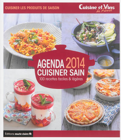 Agenda 2014 cuisiner sain : 100 recettes faciles & légères