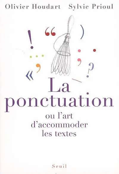 La ponctuation ou L'art d'accommoder les textes