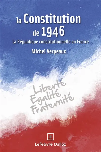 La Constitution de 1946 La Constitution de 1946