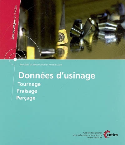 Données d'usinage : tournage, fraisage, perçage