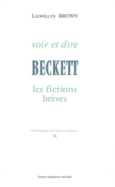Beckett : les fictions brèves, voir et dire