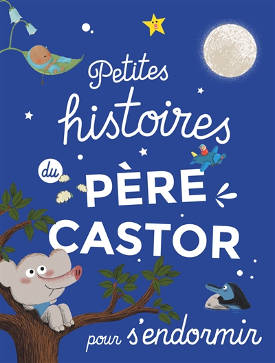 Petites histoires du pére castor pour s'endormir