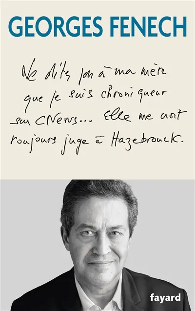 Ne dites pas à ma mère que je suis chroniqueur sur CNews... elle me croit toujours juge à Hazebrouck