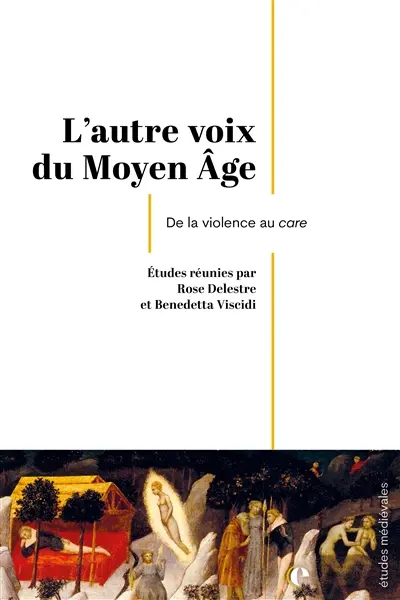L'autre voix du Moyen Age : de la violence au care