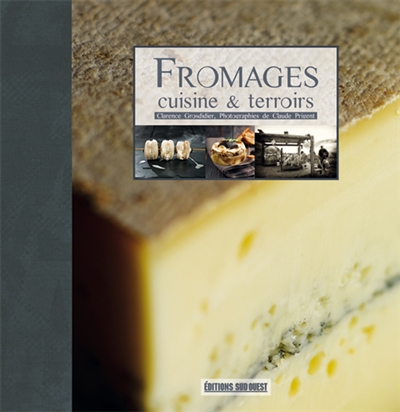 Fromages : cuisine & terroirs