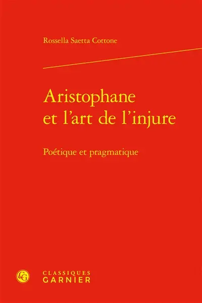 Aristophane et l'art de l'injure : poétique et pragmatique