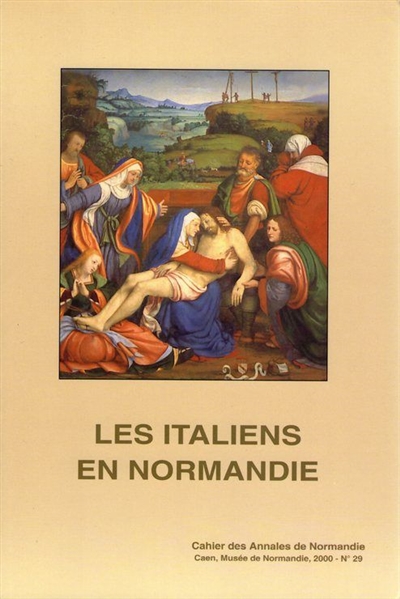 Les Italiens en Normandie : actes du colloque de Cerisy-la-Salle, 8-11 oct. 1998