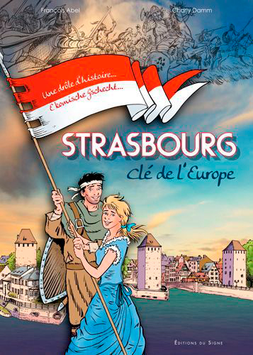 strasbourg, clé de l'europe : une drôle d'histoire.... e komischi gschicht...