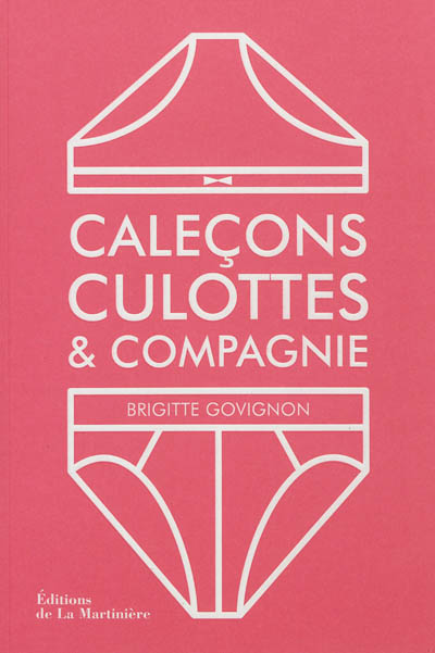 Caleçons, culottes & compagnie