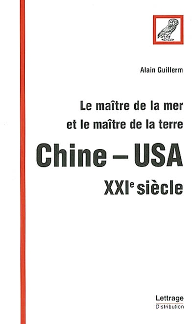 Le maître de la mer et le maître de le terre : Chine-USA, XXIe siècle