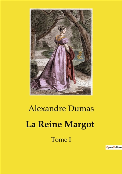La Reine Margot : Tome I