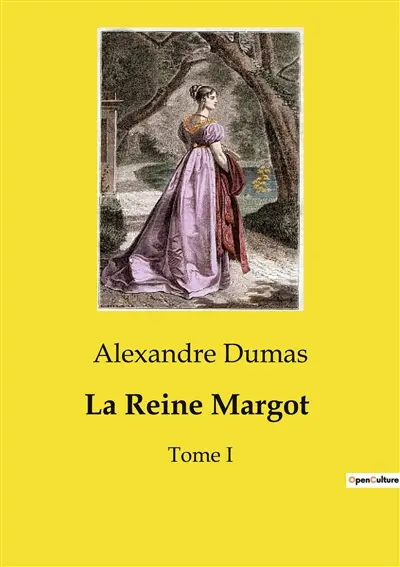 La Reine Margot : Tome I