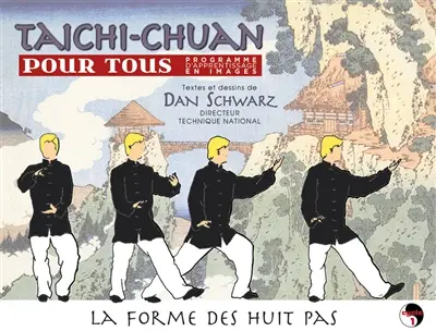 Taichi chuan pour tous : programme d'apprentissage en images. Vol. 1. La forme des huit pas