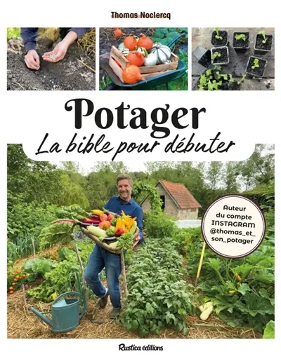 Potager : la bible pour débuter Potager : la bible pour débuter