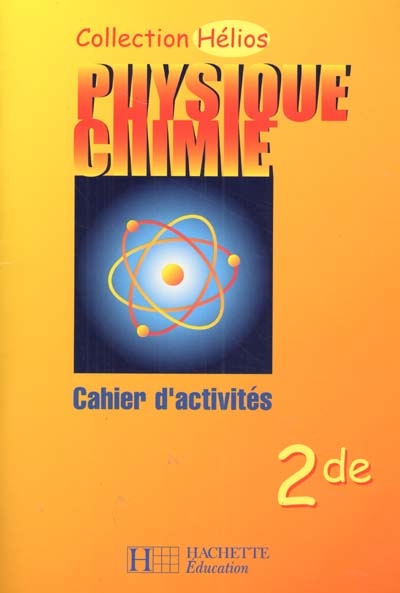 Physique-chimie 2de : cahier d'activités