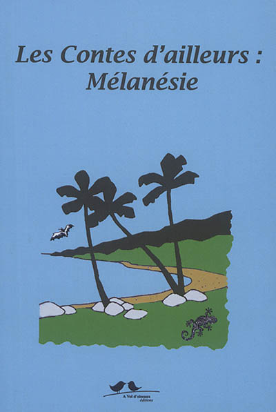 Les contes d'ailleurs : Mélanésie