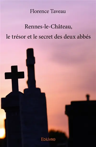 Rennes le château, le trésor et le secret des deux abbés