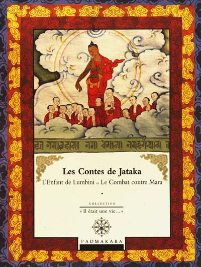 Les contes de Jataka. Vol. 3. L'enfant de Lumbini. Le combat contre Mara