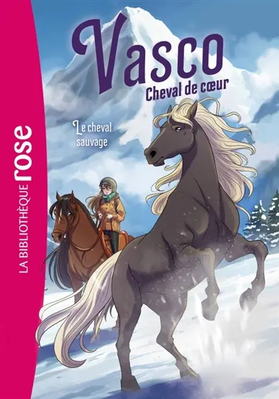 Vasco, cheval de coeur. Vol. 6. Le cheval sauvage