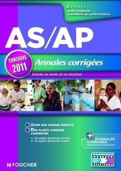 Annales corrigées, concours d'entrée en école et en institut d'aide-soignant et d'auxiliaire de puériculture : concours 2011