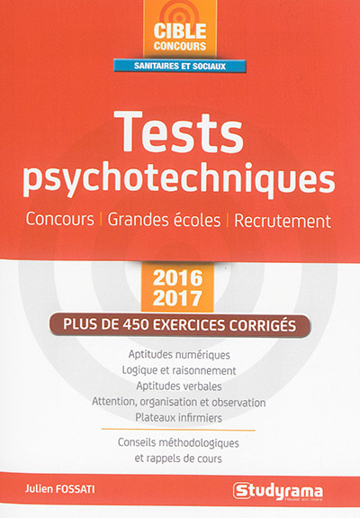 Tests psychotechniques : concours, grandes écoles, recrutement : 2016-2017