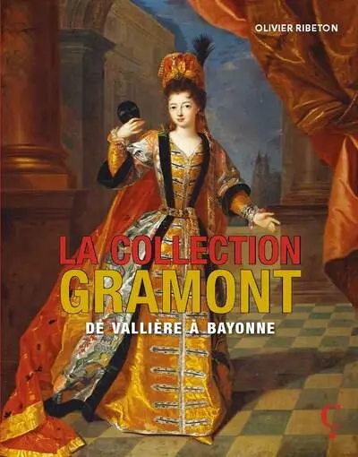 La collection Gramont : de Vallière à Bayonne
