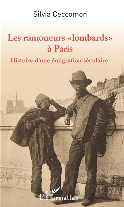 Les ramoneurs lombards à Paris : histoire d'une émigration séculaire