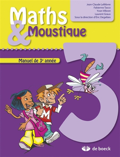 Maths & moustique 3 : manuel de 3e année