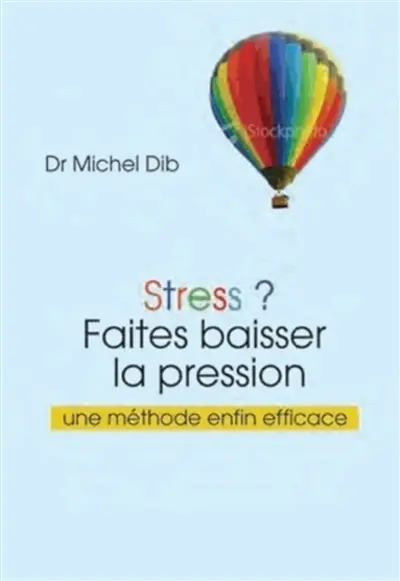 Stress ? : faites baisser la pression