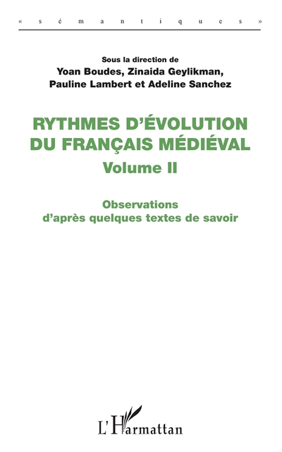 Rythmes d'évolution du français médiéval. Vol. 2. Observations d'après quelques textes de savoir
