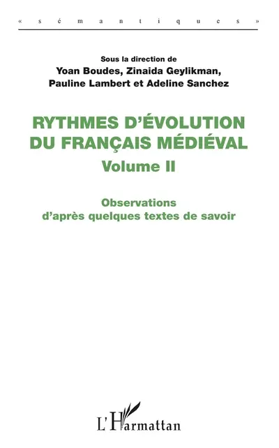 Rythmes d'évolution du français médiéval. Vol. 2. Observations d'après quelques textes de savoir
