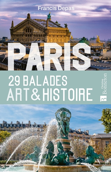 Paris : 29 balades art & histoire