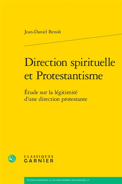 Direction spirituelle et protestantisme : étude sur la légitimité d'une direction protestante