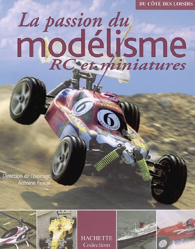 La passion du modelisme : RC et miniatures