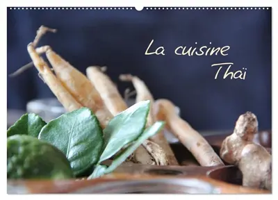 La cuisine Thaï (Calendrier mural 2026 DIN A2 vertical), CALVENDO calendrier mensuel : Un incontournable séjour en Thaïlande... La visite d'une école de cuisine thaïlandaise