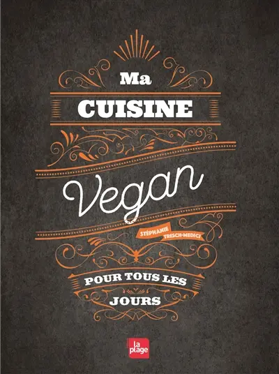 Ma cuisine vegan pour tous les jours