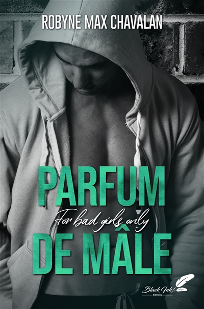 Parfum de mâle : for bad...