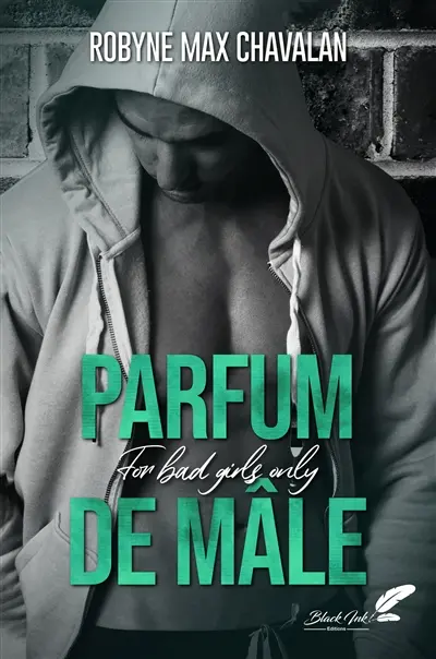 Parfum de mâle : for bad girls only