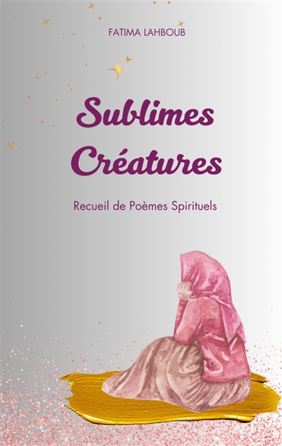 Sublimes Créatures :...