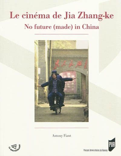 Le cinéma de Jia Zhang-ke : no future (made) in China