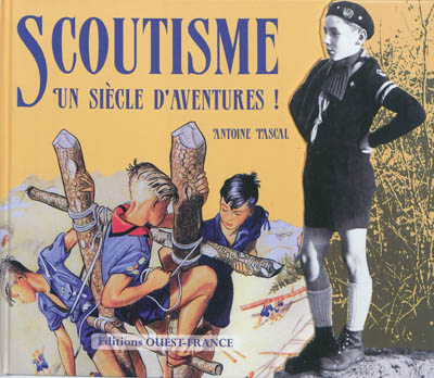 Scoutisme : un siècle d'aventures !