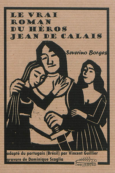 Le vrai roman du héros Jean de Calais